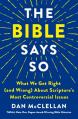  The Bible Says So: What We Get Right (and Wrong) about Scripture's Most Controversial Issues 