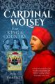  Cardinal Wolsey: For King and Country 