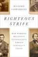  Righteous Strife: How Warring Religious Nationalists Forged Lincoln's Union 