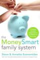  The MoneySmart Family System: Teaching Financial Independence to Children of Every Age 