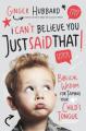  I Can't Believe You Just Said That!: Biblical Wisdom for Taming Your Child's Tongue 