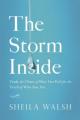  The Storm Inside: Trade the Chaos of How You Feel for the Truth of Who You Are 