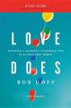  Love Does Bible Study Guide: Discover a Secretly Incredible Life in an Ordinary World 