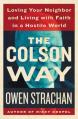  The Colson Way: Loving Your Neighbor and Living with Faith in a Hostile World 