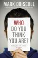  Who Do You Think You Are?: Finding Your True Identity in Christ 