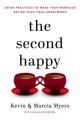  The Second Happy: Seven Practices to Make Your Marriage Better Than Your Honeymoon 