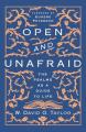  Open and Unafraid: The Psalms as a Guide to Life 