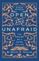  Open and Unafraid: The Psalms as a Guide to Life 