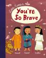  Little Faithfuls: You're So Brave 