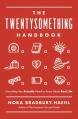  The Twentysomething Handbook: Everything You Actually Need to Know about Real Life 