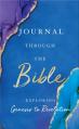  Journal Through the Bible: Explore Genesis to Revelation 