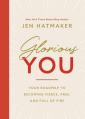  Glorious You: Your Road Map to Becoming Fierce, Free, and Full of Fire 