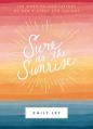  Sure as the Sunrise: 100 Morning Meditations on God's Mercy and Delight 