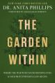  The Garden Within: Where the War with Your Emotions Ends and Your Most Powerful Life Begins 