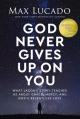  God Never Gives Up on You: What Jacob's Story Teaches Us about Grace, Mercy, and God's Relentless Love 