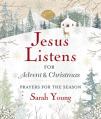  Jesus Listens--For Advent and Christmas, Padded Hardcover, with Full Scriptures: Prayers for the Season (a 40-Day Devotional) 