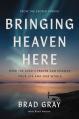  Bringing Heaven Here: How the Lord's Prayer Can Change Your Life and Our World 