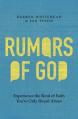  Rumors of God: Experience the Kind of Faith You 