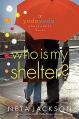  Who Is My Shelter? 