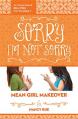  Sorry I'm Not Sorry: An Honest Look at Bullying from the Bully 