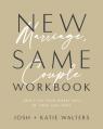  New Marriage, Same Couple Workbook: Don't Let Your Worst Days Be Your Last Days 