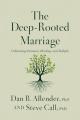  The Deep-Rooted Marriage: Cultivating Intimacy, Healing, and Delight 