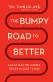  The Bumpy Road to Better: Unlocking the Hidden Power in Hard Things 