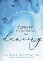  Turn My Mourning Into Dancing: Finding Hope During Hard Times 