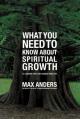  What You Need to Know about Spiritual Growth: 12 Lessons That Can Change Your Life 