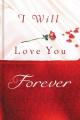  I Will Love You Forever: Building a God-Centered Relationship 