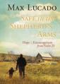  Safe in the Shepherd's Arms: Hope and Encouragement from Psalm 23 (a 30-Day Devotional) 