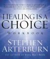  Healing Is a Choice Workbook: 10 Decisions That Will Transform Your Life and the 10 Lies That Can Prevent You from Making Them 