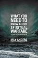  What You Need to Know about Spiritual Warfare: 12 Lessons That Can Change Your Life 