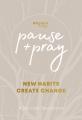  Pause and Pray @ 1:11: New Habits Create Change 