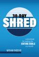  30-Day Shred: A Devotional for Reading the Entire Bible in a Month 