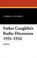  Father Coughlin's Radio Discourses 1931-1932 