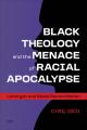  Black Theology and the Menace of Racial Apocalypse: Lonergan and Racial Reconciliation 