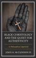  Black Christology and the Quest for Authenticity: A Philosophical Appraisal 