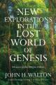  New Explorations in the Lost World of Genesis: Advances in the Origins Debate 