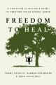  Freedom to Heal: A Christian Clinician's Guide to Treating Child Sexual Abuse 