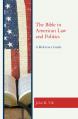  The Bible in American Law and Politics: A Reference Guide 