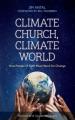  Climate Church, Climate World: How People of Faith Must Work for Change 