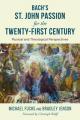  Bach's St. John Passion for the Twenty-First Century: Musical and Theological Perspectives 