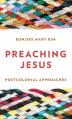  Preaching Jesus: Postcolonial Approaches 