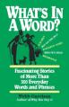  What's in a Word: Fascinating Stories of More Than 350 Everyday Words and Phrases 