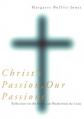  Christ's Passion, Our Passions: Reflections on the Seven Last Words from the Cross 