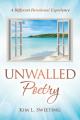  Unwalled Poetry: A Different Devotional Experience 