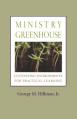  Ministry Greenhouse: Cultivating Environments for Practical Learning 