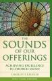  The Sounds of Our Offerings: Achieving Excellence in Church Music 