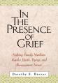  In the Presence of Grief: Helping Family Members Resolve Death, Dying, and Bereavement Issues 